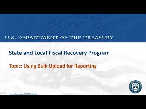 WEBINAR: State & Local Fiscal Recovery Funds: Using Bulk Upload for Reporting