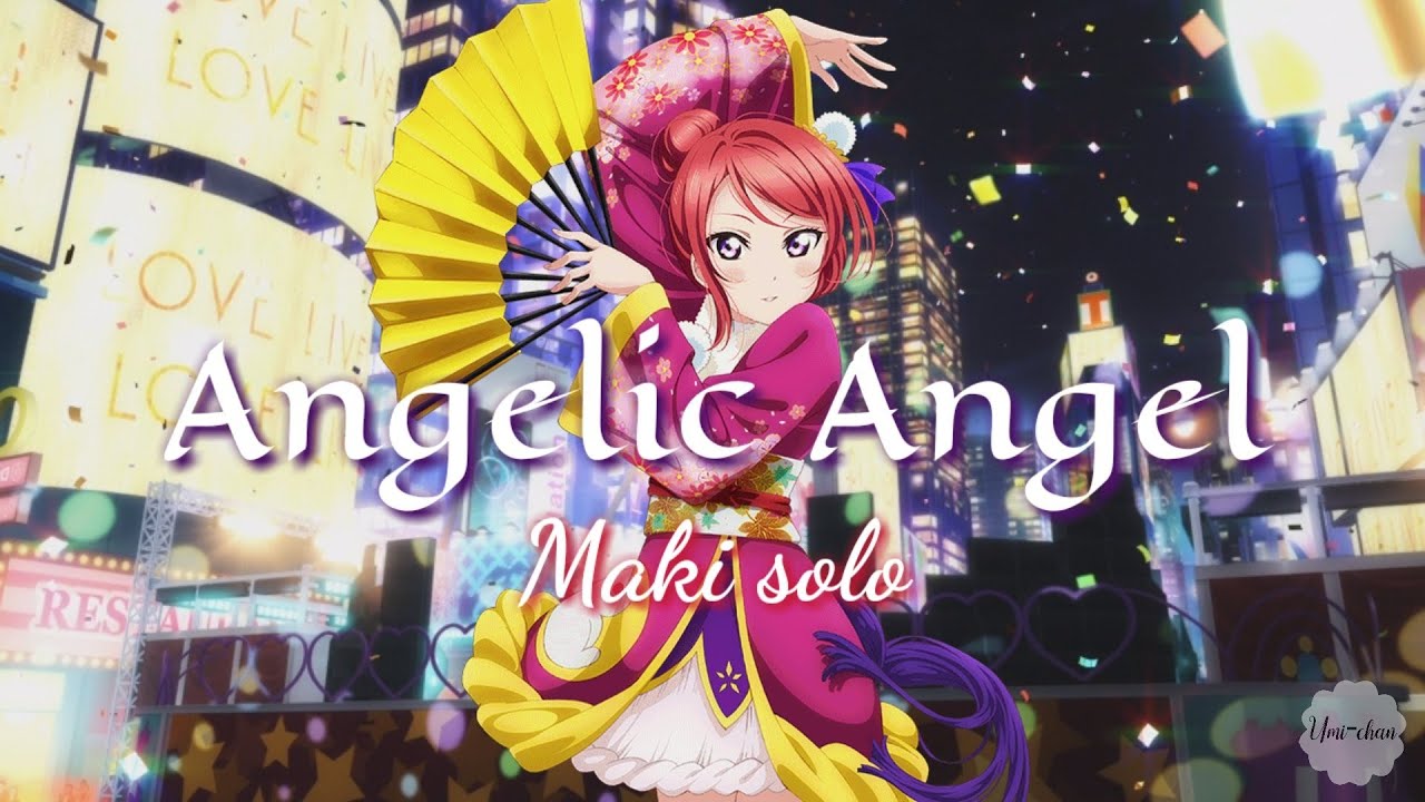 Angelic Angel   MAKI SOLO Love Live School Idol Project Lyrics Rmaji  Kanji