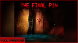 The Final Pin Gameplay(no commentary)