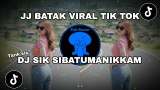 DJ Batak Terbaru‼️SIK SIK SIBATUMANIKKAM - Full Bass | Dj Batak Tik tok Viral 
