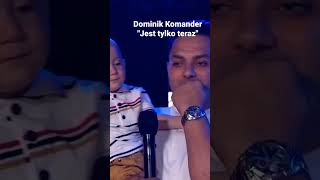 Dominik Komander-"Jest tylko teraz"