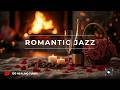 Romantic Smooth Jazz ❤️ Cozy Evening Jazz Ambience