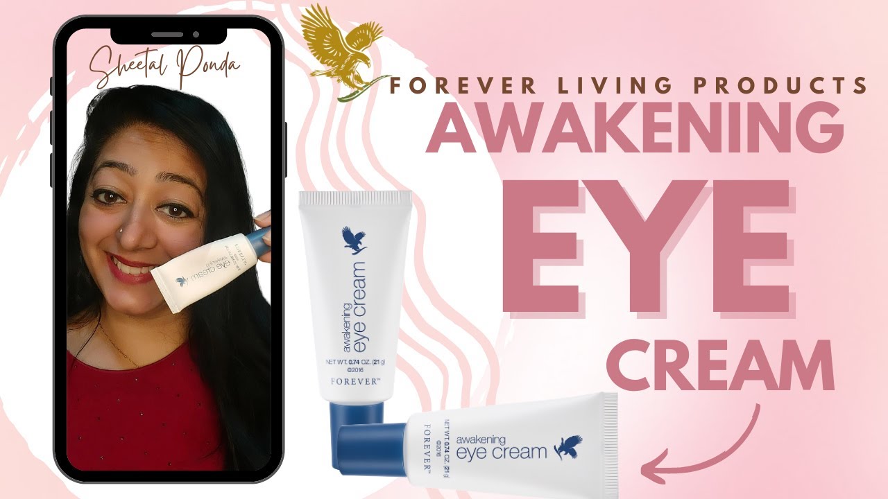Awakening Eye Cream Forever Living Products By Sheetal Ponda YouTube