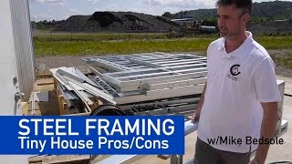 The Pros/Cons of STEEL framing of your TINY HOUSE build