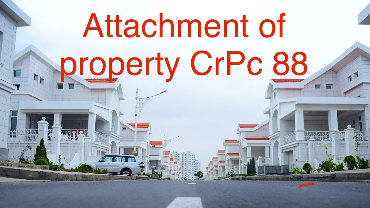 Lecture 5# Attachment of property CrPc 88