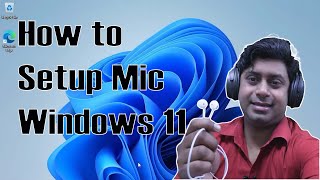 How to Setup Microphone on Windows 11 &amp;Test Mix (Simple and Easy Method)