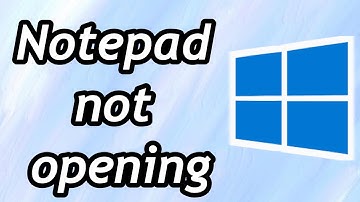 How to Fix Notepad not opening in Windows 10 /11