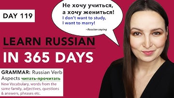 DAY #119 OUT OF 365 | LEARN RUSSIAN IN 1 YEAR