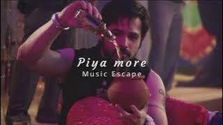 Piya more ( slowed   reverbed) | Music Escape