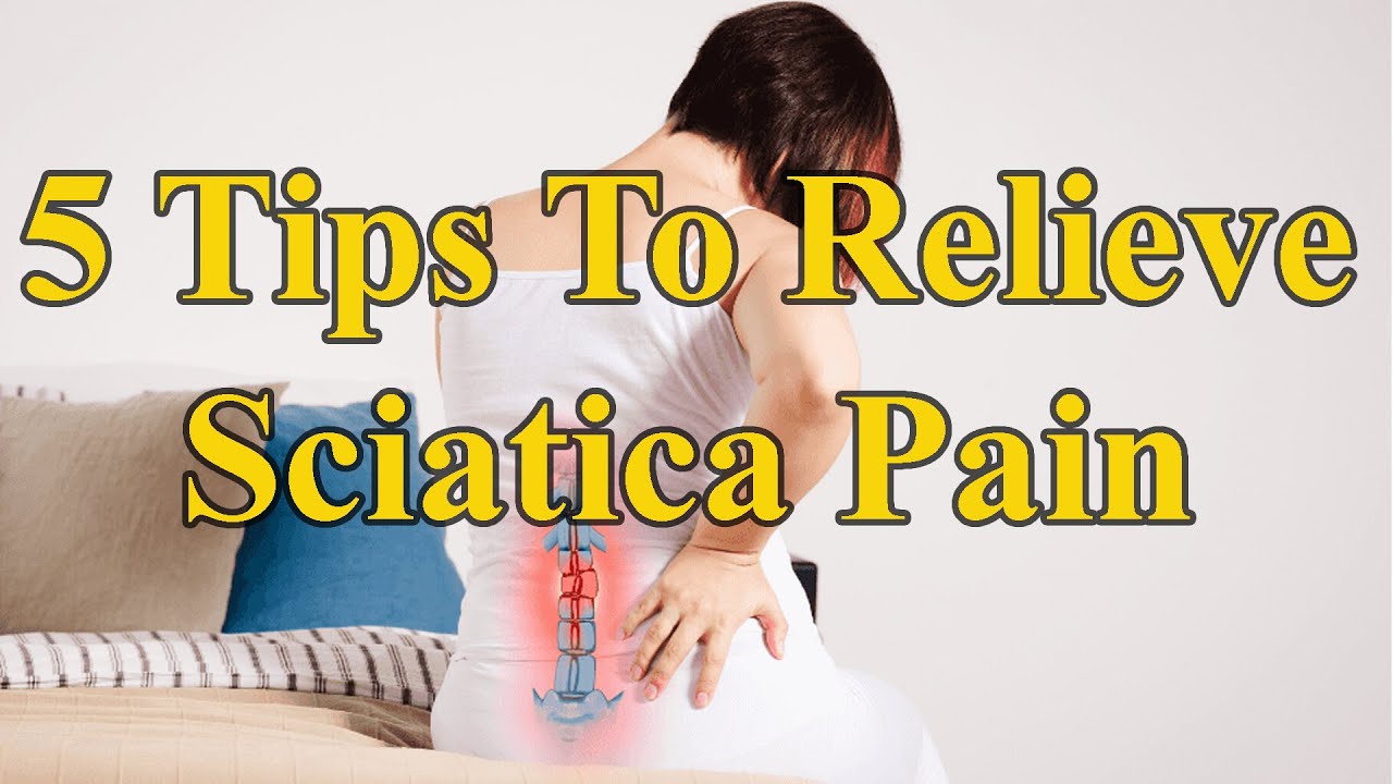 5 Tips To Relieve Sciatica Pain | Relieve Sciatica Pain | Back Pain ...