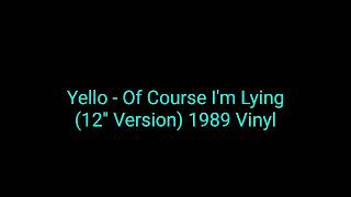 Yello - Of Course I&#39;m Lying (12&#39;&#39; Version) 1989 Vinyl_synth pop