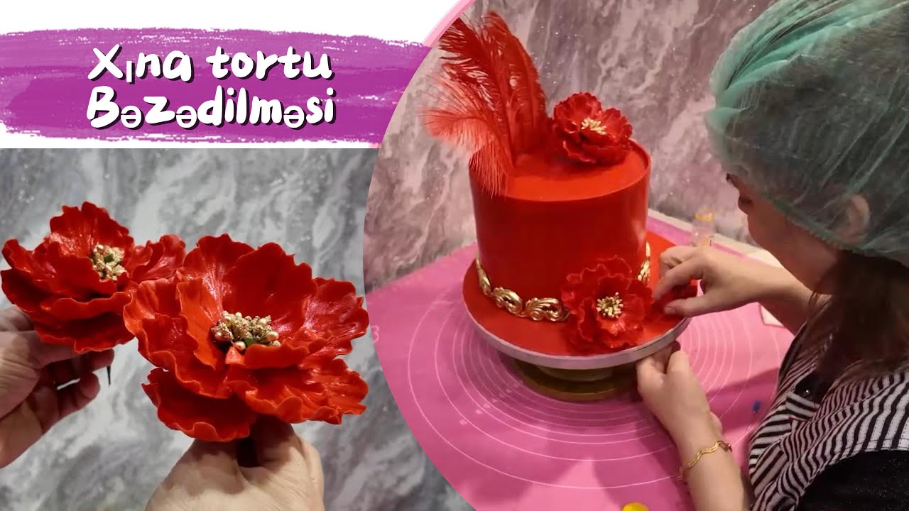 Xına Tortunun Bəzədilməsi.Tortun Tərkibi Və Tort Haqqında Bilmədikləriniz.