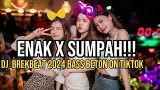 BREKBEAT TERBARU ENAK X SUMPAHHHH!! DJ SOUND TIKTOK 2024 FULLLLL BASSSSSSS!!!!!!!!!!