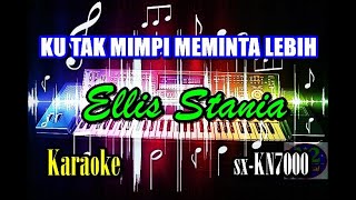 Ellis Stania - Ku Tak Mimpi Meminta Lebih [Karaoke] | sx-KN7000