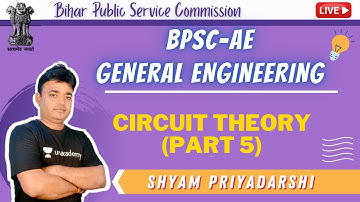 Circuit Theory (Part 5) I BPSC-AE | General Engineering | Technical Paper | 2021 | Shyam Sir