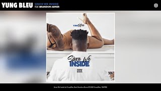 Yung Bleu - Since We Inside (Audio) (feat. Brandon Abner)