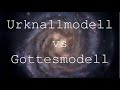 Kurze Predigt - Urknallmodell vs Gottesmodell