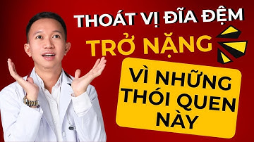 NHỮNG THÓI QUEN SAI LẦM LÀM THOÁT VỊ ĐĨA ĐỆM TRỞ NẶNG