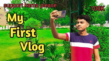 MY FIRST VLOG ❤️ || MY FIRST VIDEO ON YOUTUBE || OFFICIAL SANDEEP VLOG