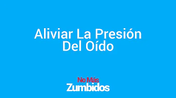 ¿Cómo aliviar la presión en los oídos que no revientan?