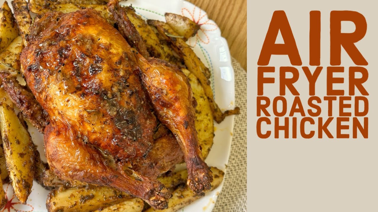 Air Fryer Roasted Chicken 🍗 دجاجة مشوية بالمقلاة الهوائية