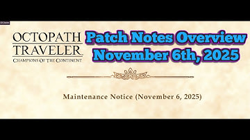 Octopath CotC - Patch Notes Overview November 6th, 2025