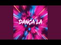 Dança La Dança La