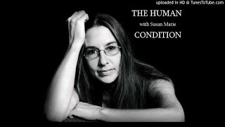 The Human Condition with Susan Marie (Exploring Existential Crisis & Identity) Episode #6