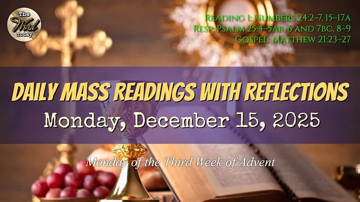 Today's Catholic Mass Readings & Gospel Reflection – Monday, December 15, 2025