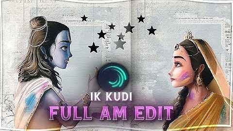 IK KUDI || XML/preset || Radha and Krishna Edit || Alight Motion Edit