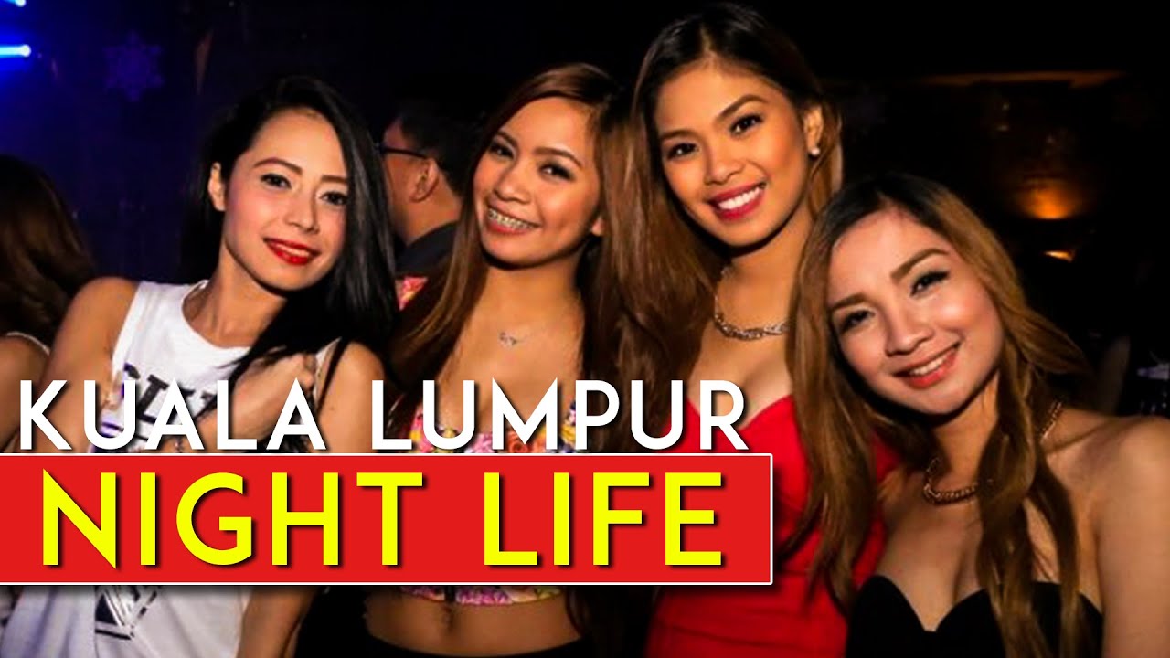 Nightlife Scene In Kuala Lumpur Bukit Bintang Youtube