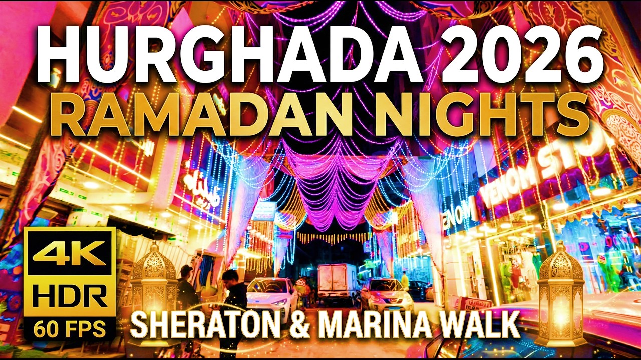 Hurghada Walking Tour 2026 🇪🇬: Sheraton Street to Marina | Egypt Ramadan 🌙 4K HDR UHD 60fps