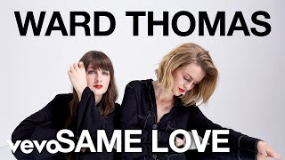 Watch Ward Thomas Same Love video