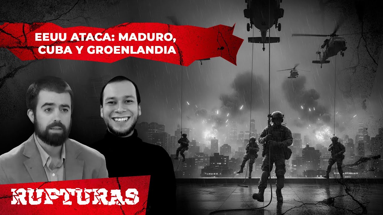 Días que parecen años: EEUU derroca a Maduro y amenaza a Colombia, Cuba y Groenlandia | RUPTURAS
