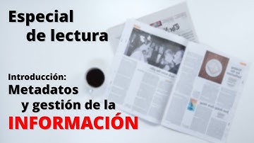 Introducción: Metadatos y gestión de la información