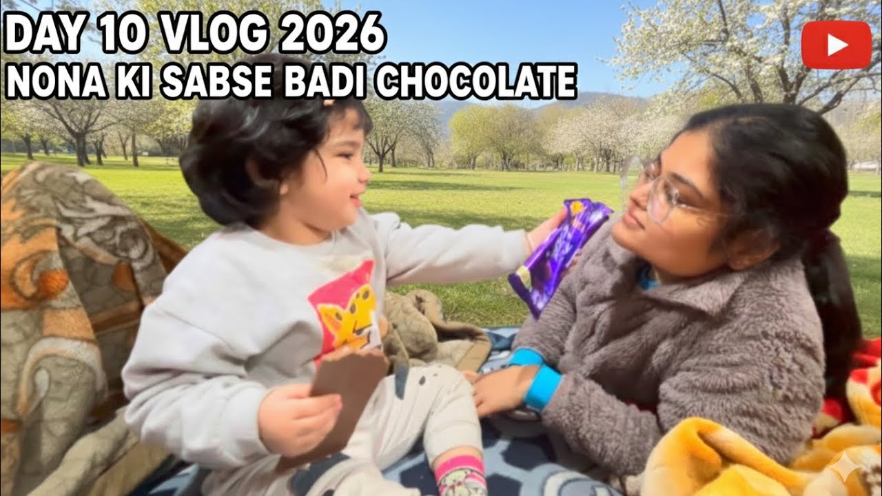 Day 10 Vlog 2026 Nona ki Sabse Badi Chocolate 🍫