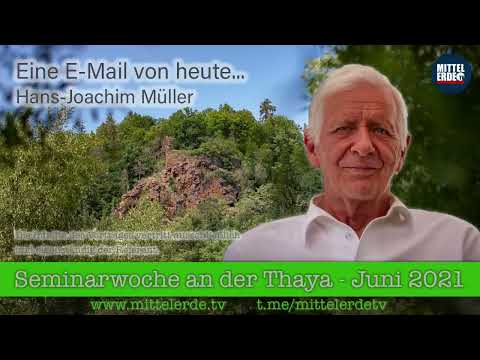 Seminarwoche an der Thaya Juni 2021 Hans Joachim Müller Eine email von heute
