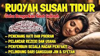 SUSAH TIDUR? Coba Dengarkan Ini Surah Pengantar Tidur Merdu Menghilangkan Stres Resah Insomnia