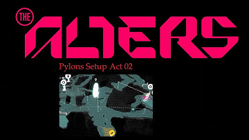 Pylons Setup Act 2 (The Alters)