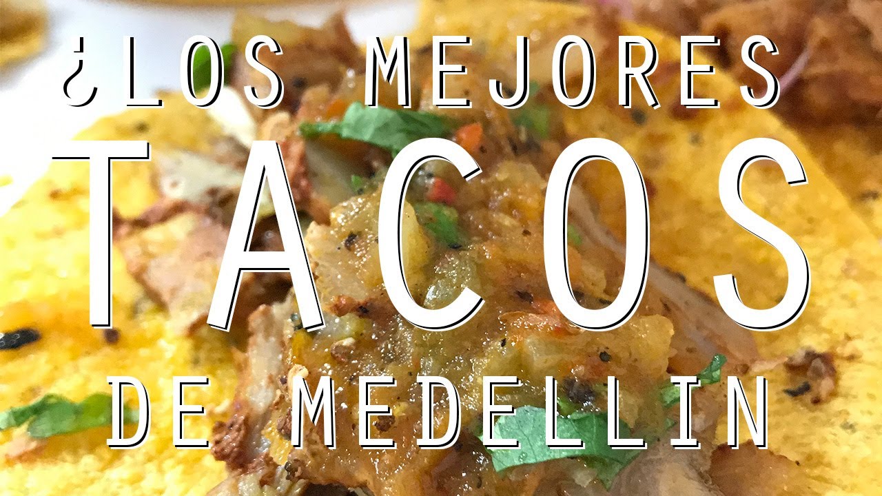 ¿AUTENTICOS TACOS MEXICANOS EN MEDELLÍN? Comer En La Calle YouTube