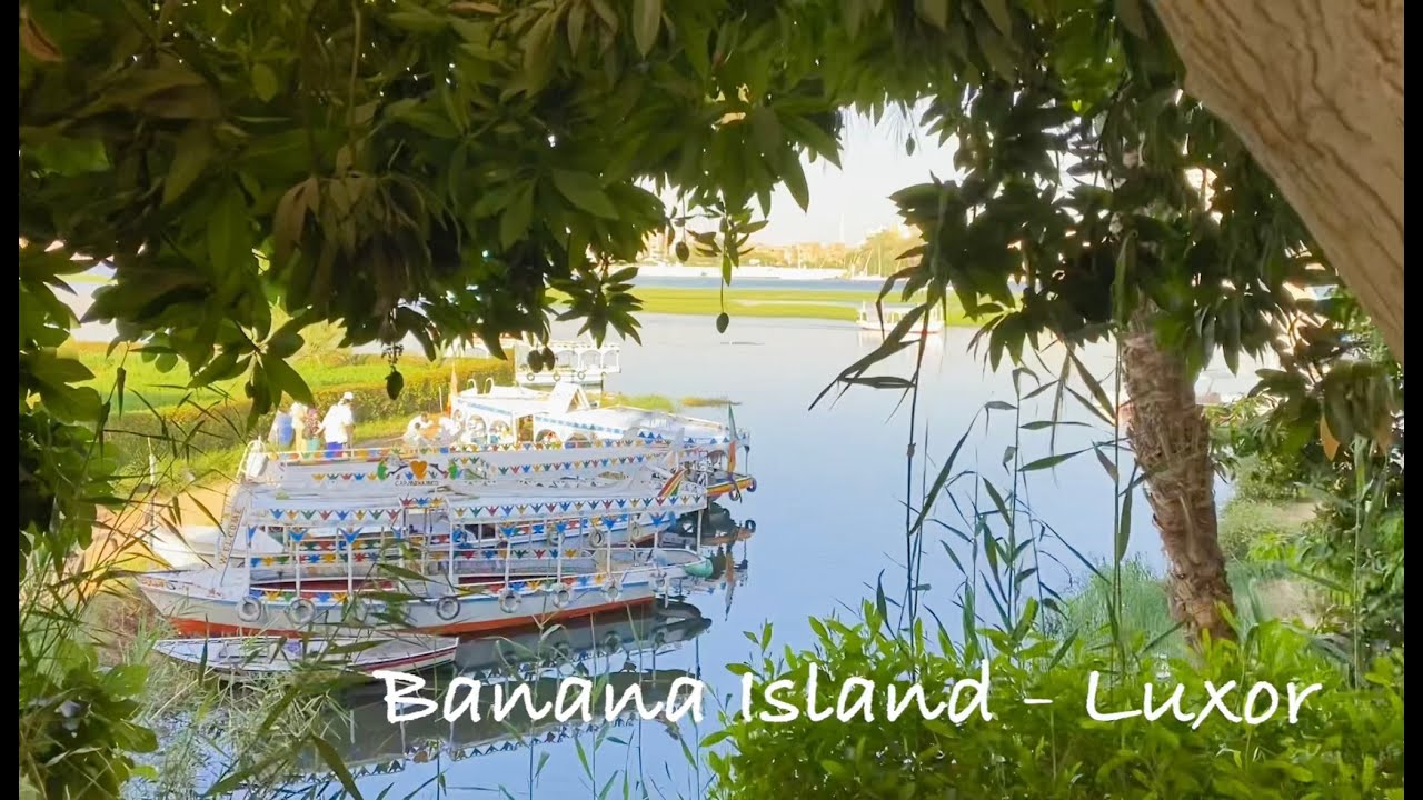 Banana Island Luxor Egypt YouTube
