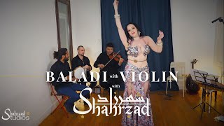 Baladi with Violin | Shahrzad Bellydance | Shahrzad Studios