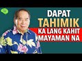 Bakit Dapat Tahimik Ka Lang Kahit Mayaman Ka Na (5 DAHILAN)