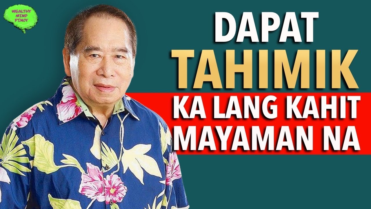 Bakit Dapat Tahimik Ka Lang Kahit Mayaman Ka Na (5 DAHILAN)