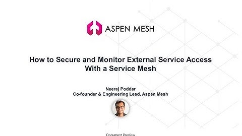 Webinar: How to Secure and Monitor External Service Access With a Service Mesh