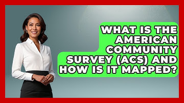What Is The American Community Survey (ACS) And How Is It Mapped? - The Geography Atlas
