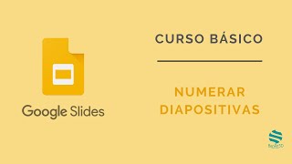 Curso Google Slides. 1️⃣2️⃣3️⃣ Numerar Diapositivas