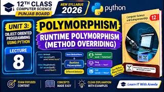 Runtime Polymorphism & Method Overriding in Python | Class 12 Computer Science Unit 3 Lecture 8