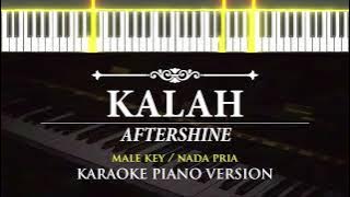Kalah - Aftershine ( KARAOKE PIANO - MALE KEY )
