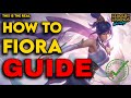 WILD RIFT THE REAL HOW TO FIORA GUIDE | Wild Rift Guide
